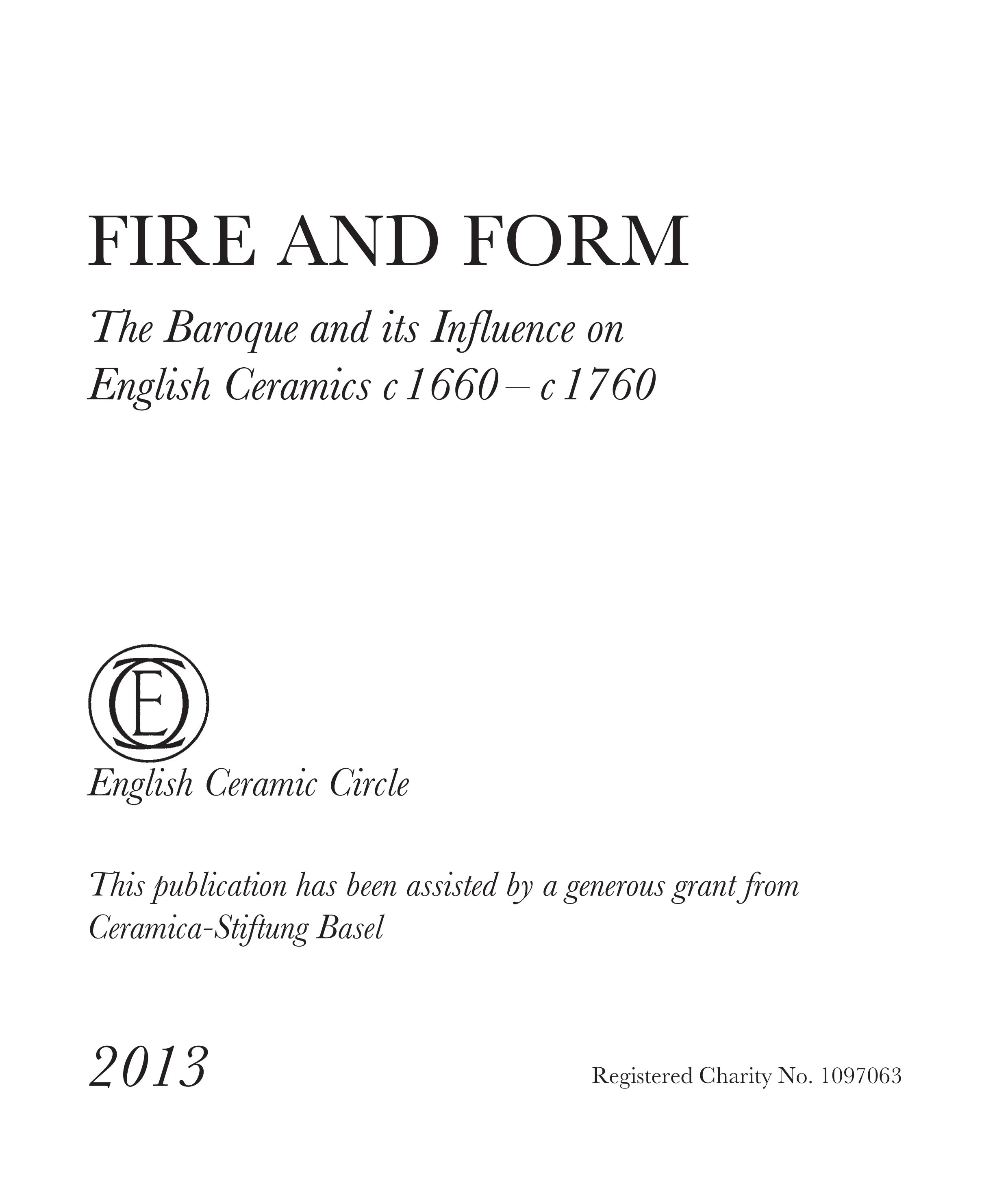 					View Fire and Form - The Baroque and its influence on British Ceramics 1660-1760
				