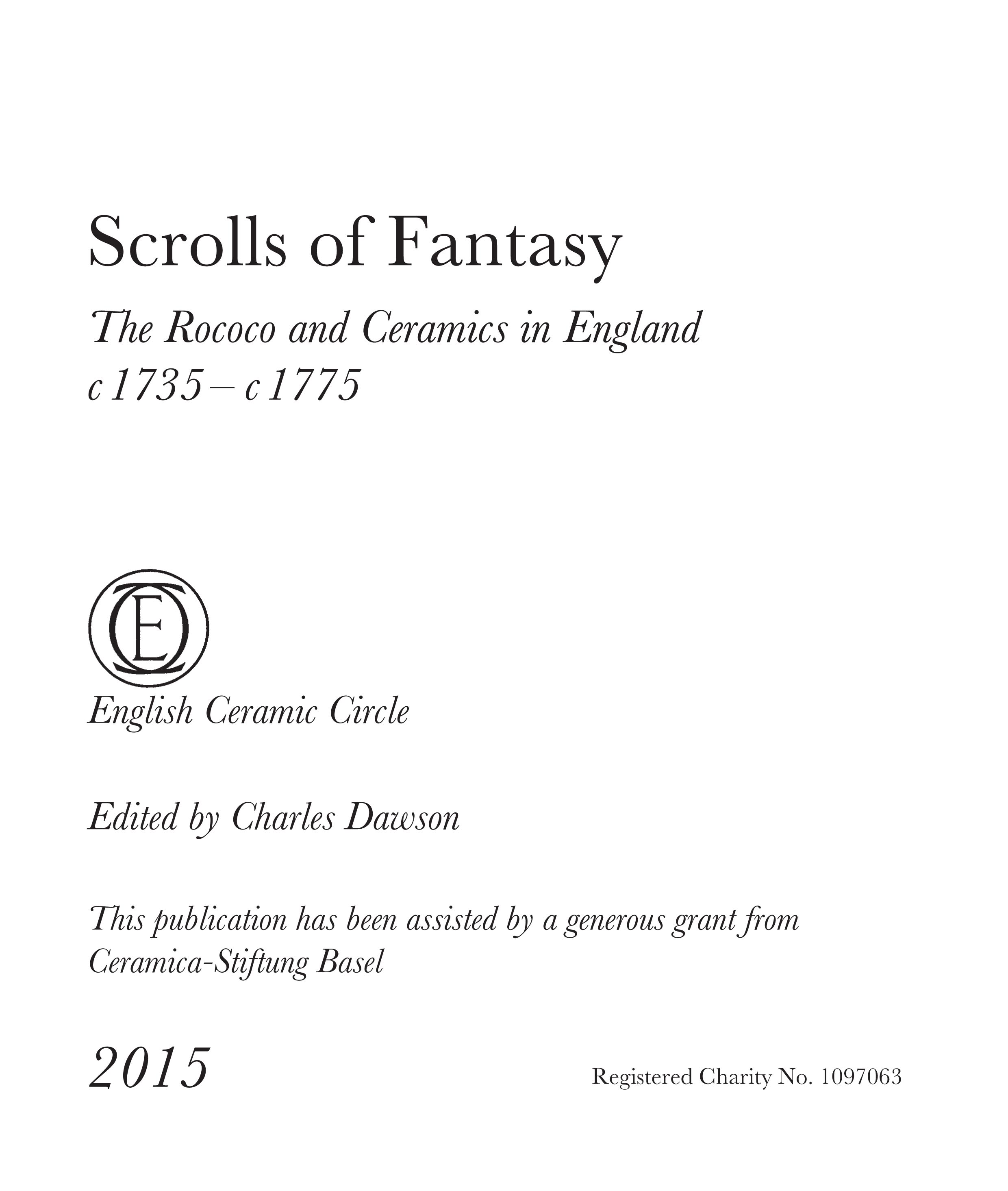 					View Scrolls of Fantasy - The Rococo and its influence on Ceramics in England, c 1735-1775
				