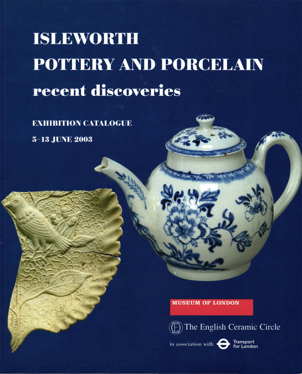 					View Isleworth Pottery and Porcelain - Recent discoveries
				