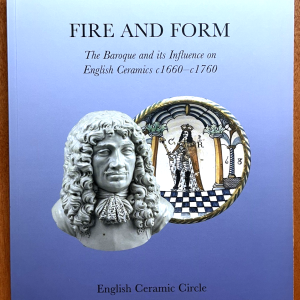 Fire and Form: The Baroque and its Influence on English Ceramics c1660-c1760